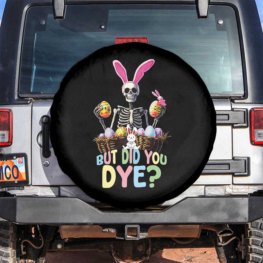 Funny Easter Skeleton Spare Tire Cover But Did You Dye Easter Day Sunday