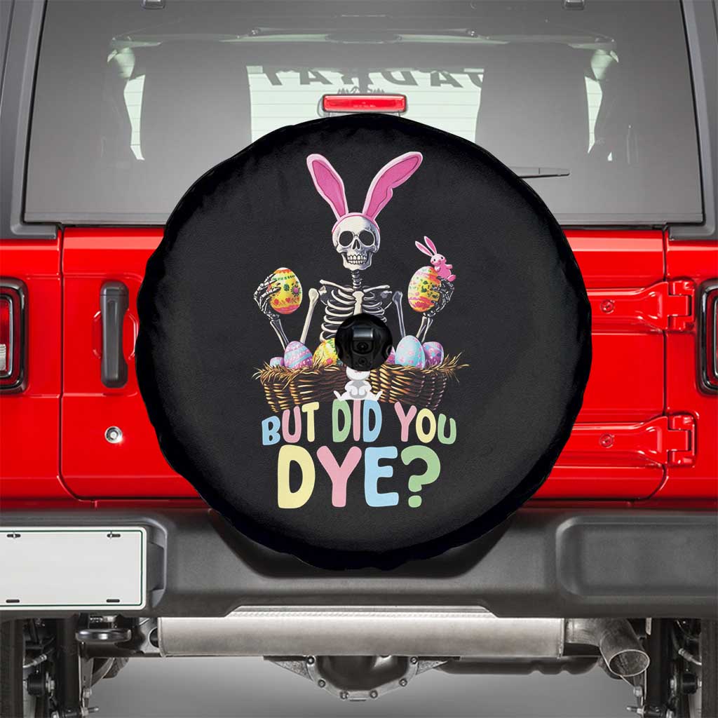 Funny Easter Skeleton Spare Tire Cover But Did You Dye Easter Day Sunday