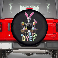 Funny Easter Skeleton Spare Tire Cover But Did You Dye Easter Day Sunday