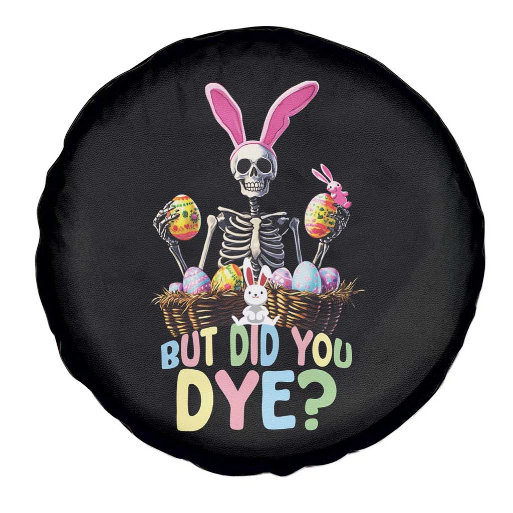 Funny Easter Skeleton Spare Tire Cover But Did You Dye Easter Day Sunday