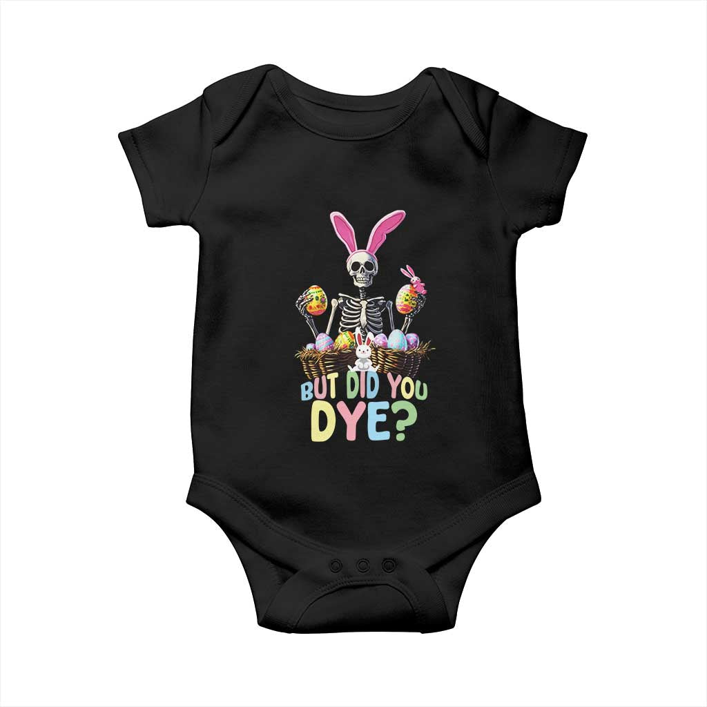 Funny Easter Skeleton Baby Onesie But Did You Dye Easter Day Sunday