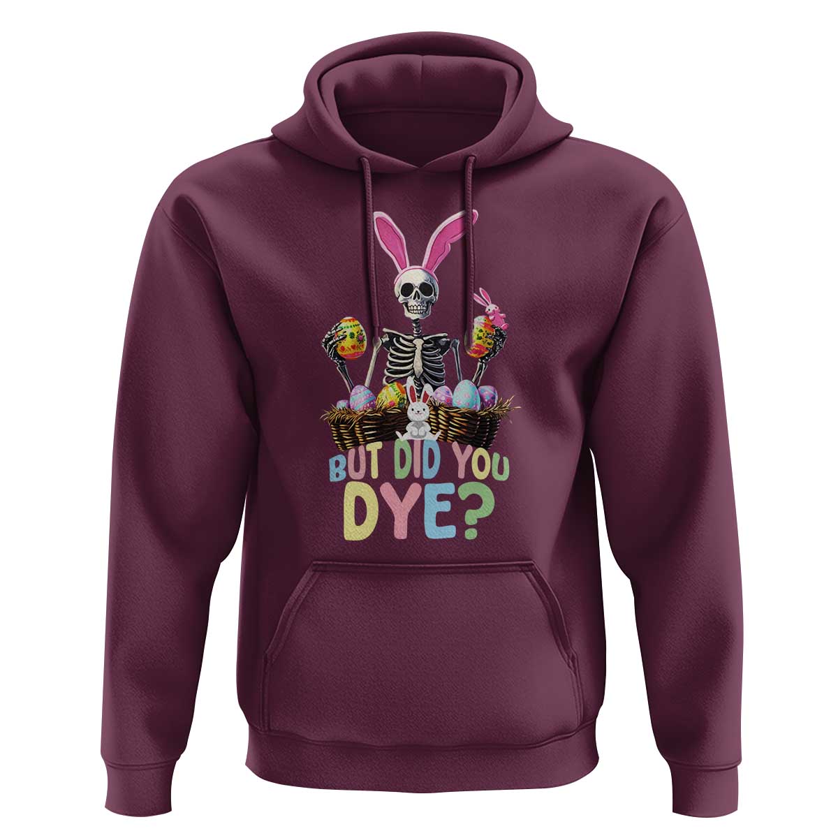 Funny Easter Skeleton Hoodie But Did You Dye Easter Day Sunday