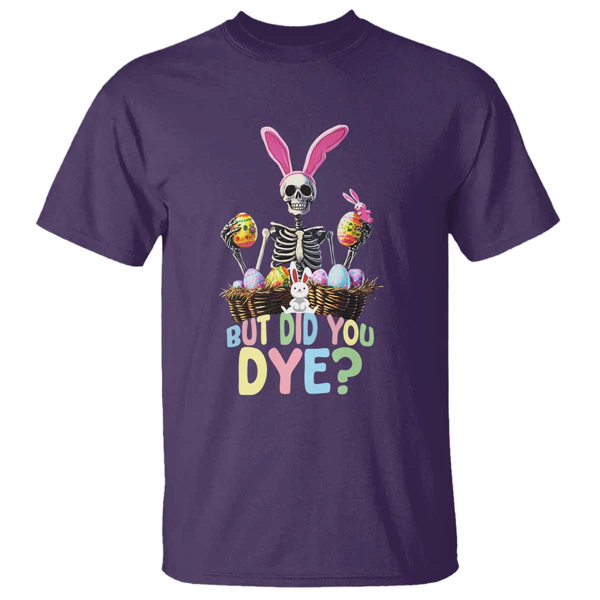 Funny Easter Skeleton T Shirt But Did You Dye Easter Day Sunday