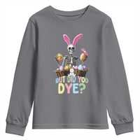 Funny Easter Skeleton Youth Sweatshirt But Did You Dye Easter Day Sunday
