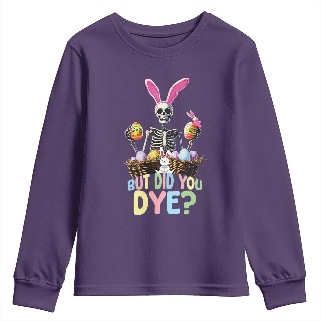 Funny Easter Skeleton Youth Sweatshirt But Did You Dye Easter Day Sunday