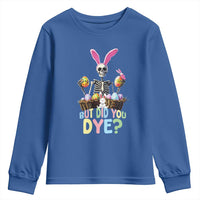 Funny Easter Skeleton Youth Sweatshirt But Did You Dye Easter Day Sunday