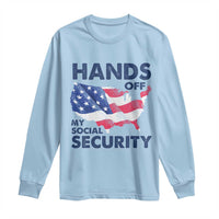 Hands Off My Social Security Long Sleeve Shirt Patriotic USA Retirement Protection American Flag