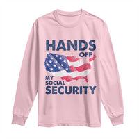 Hands Off My Social Security Long Sleeve Shirt Patriotic USA Retirement Protection American Flag