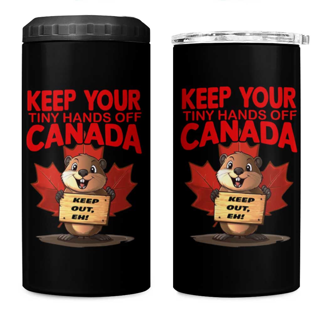 Keep Your Tiny Hands Off Canada 4 in 1 Can Cooler Tumbler Not For Sale Canadian Maple Leaf Beaver