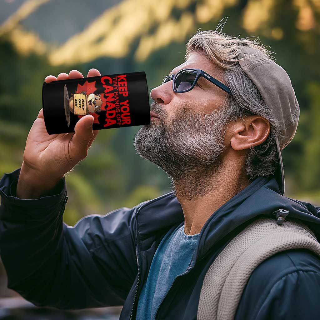 Keep Your Tiny Hands Off Canada 4 in 1 Can Cooler Tumbler Not For Sale Canadian Maple Leaf Beaver