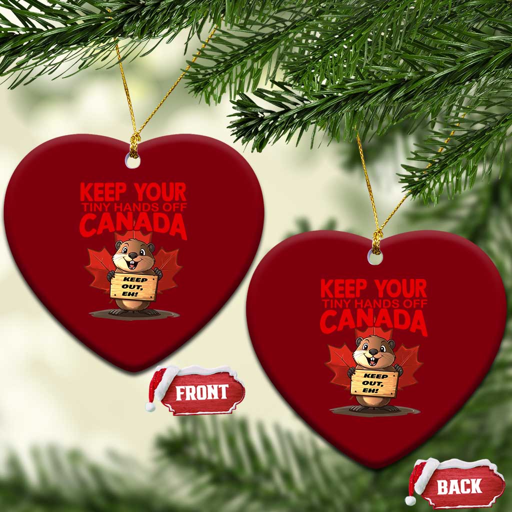 Keep Your Tiny Hands Off Canada Ceramic Ornament Not For Sale Canadian Maple Leaf Beaver - Wonder Print Shop