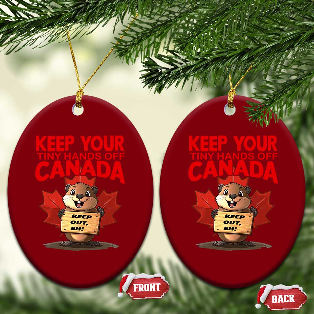 Keep Your Tiny Hands Off Canada Ceramic Ornament Not For Sale Canadian Maple Leaf Beaver - Wonder Print Shop