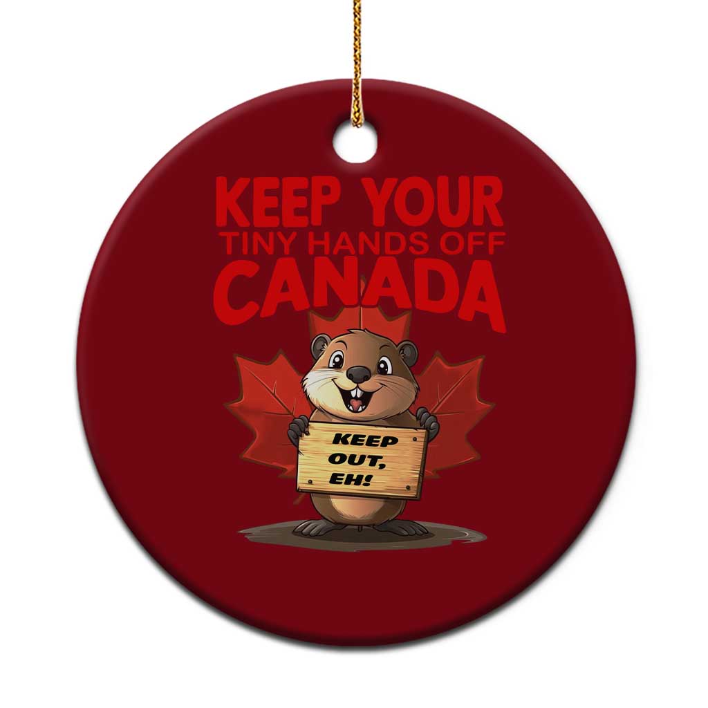 Keep Your Tiny Hands Off Canada Ceramic Ornament Not For Sale Canadian Maple Leaf Beaver - Wonder Print Shop
