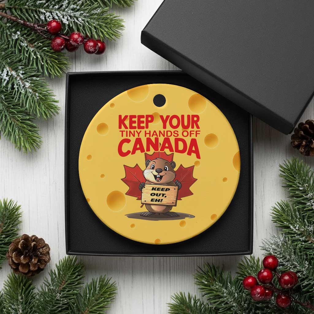 Keep Your Tiny Hands Off Canada Ceramic Ornament Not For Sale Canadian Maple Leaf Beaver - Wonder Print Shop