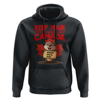 Keep Your Tiny Hands Off Canada Hoodie Not For Sale Canadian Maple Leaf Beaver