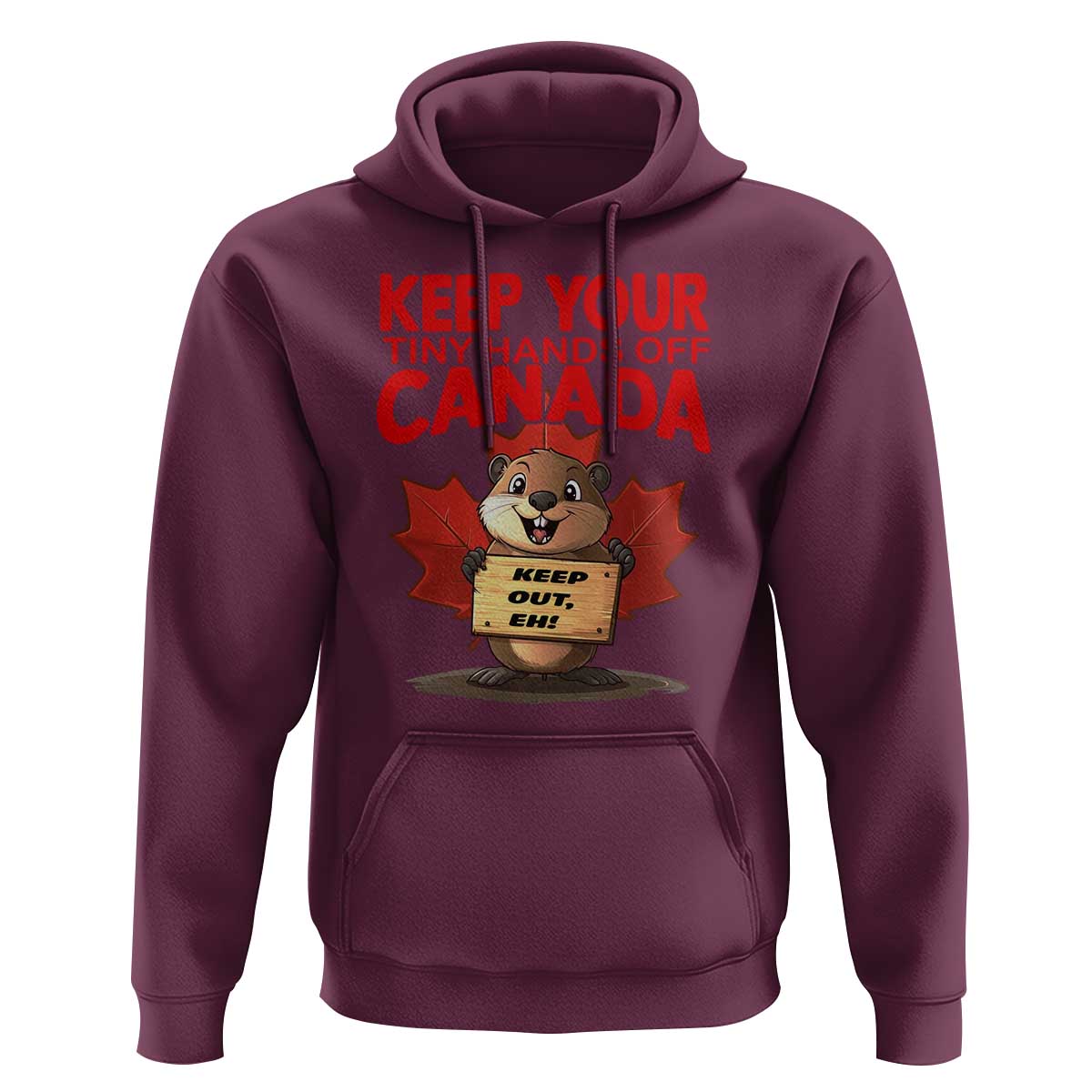 Keep Your Tiny Hands Off Canada Hoodie Not For Sale Canadian Maple Leaf Beaver