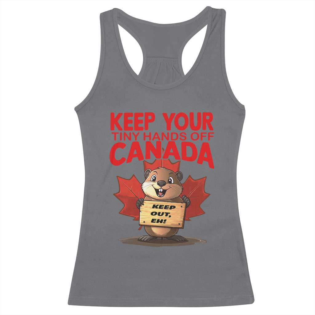 Keep Your Tiny Hands Off Canada Racerback Tank Top Not For Sale Canadian Maple Leaf Beaver