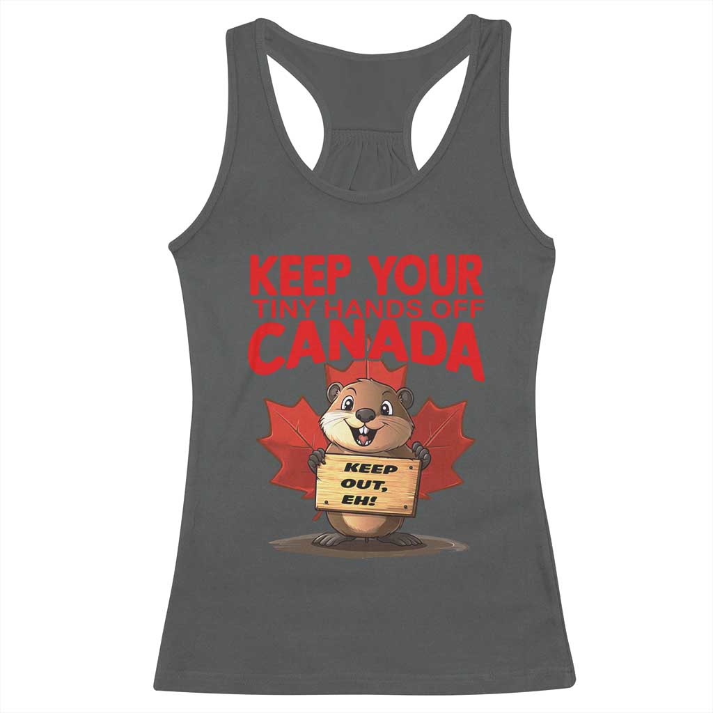 Keep Your Tiny Hands Off Canada Racerback Tank Top Not For Sale Canadian Maple Leaf Beaver