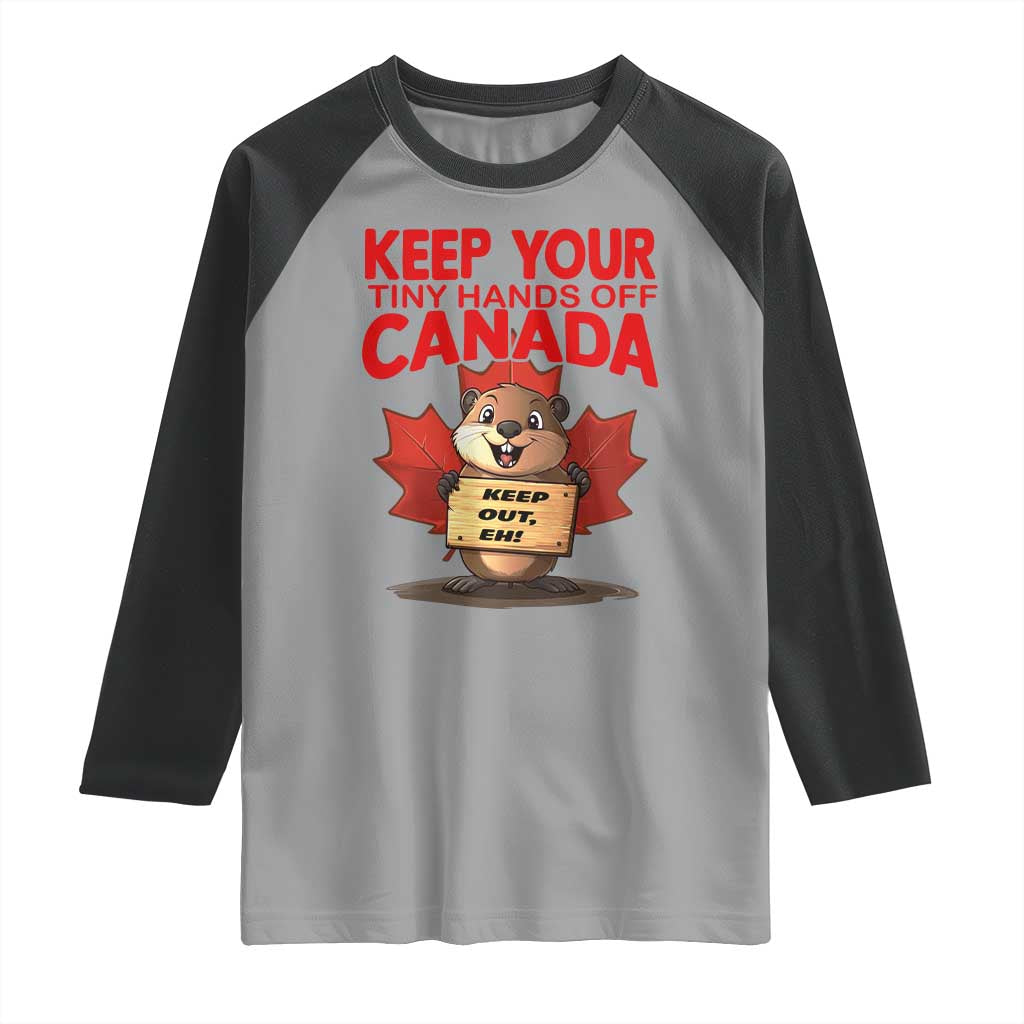 Keep Your Tiny Hands Off Canada Raglan Shirt Not For Sale Canadian Maple Leaf Beaver