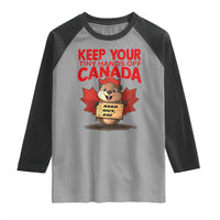 Keep Your Tiny Hands Off Canada Raglan Shirt Not For Sale Canadian Maple Leaf Beaver