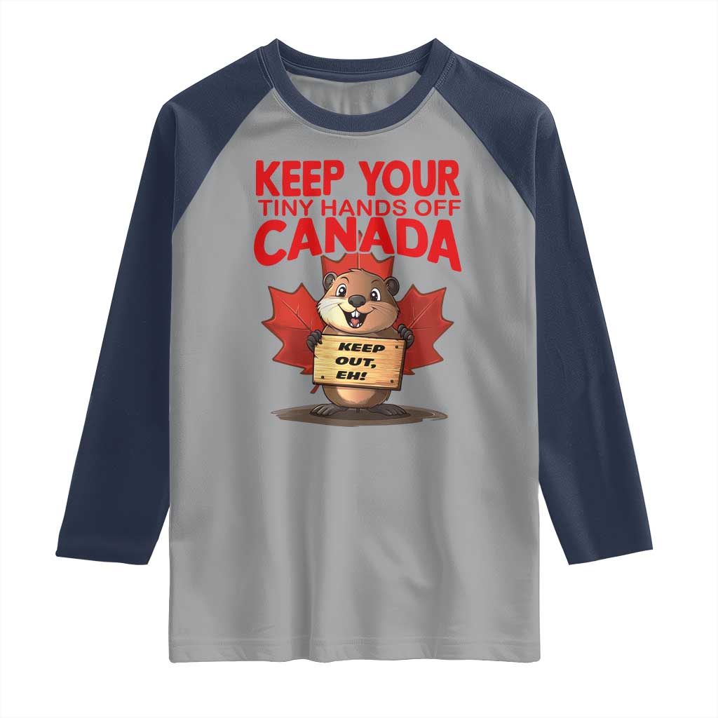 Keep Your Tiny Hands Off Canada Raglan Shirt Not For Sale Canadian Maple Leaf Beaver