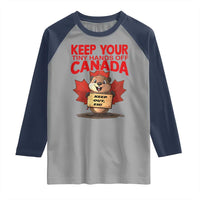 Keep Your Tiny Hands Off Canada Raglan Shirt Not For Sale Canadian Maple Leaf Beaver