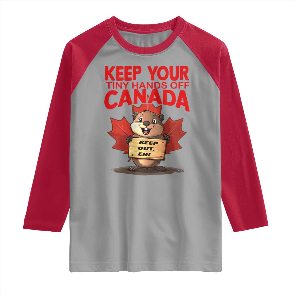 Keep Your Tiny Hands Off Canada Raglan Shirt Not For Sale Canadian Maple Leaf Beaver
