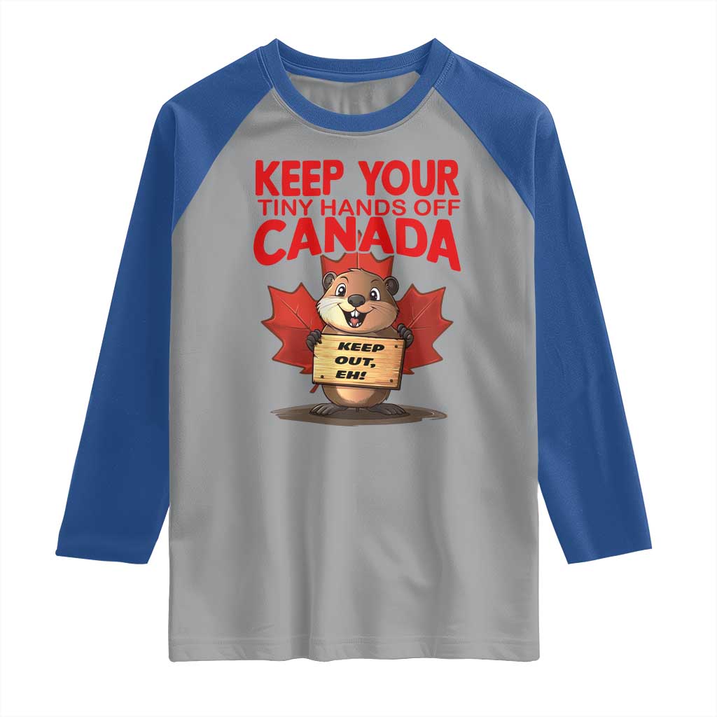 Keep Your Tiny Hands Off Canada Raglan Shirt Not For Sale Canadian Maple Leaf Beaver