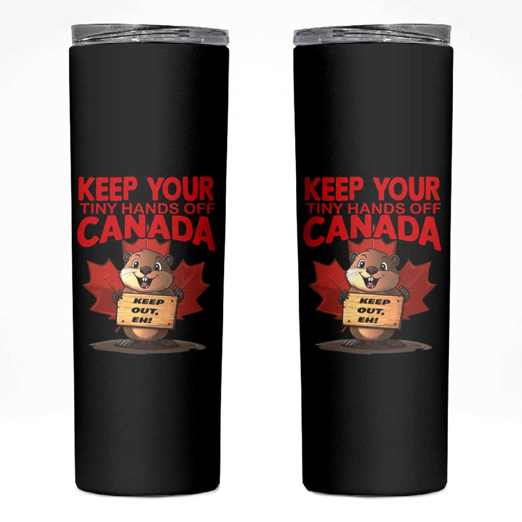 Keep Your Tiny Hands Off Canada Skinny Tumbler Not For Sale Canadian Maple Leaf Beaver