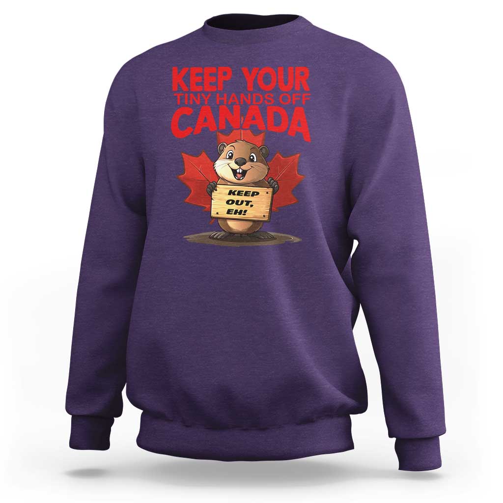 Keep Your Tiny Hands Off Canada Sweatshirt Not For Sale Canadian Maple Leaf Beaver
