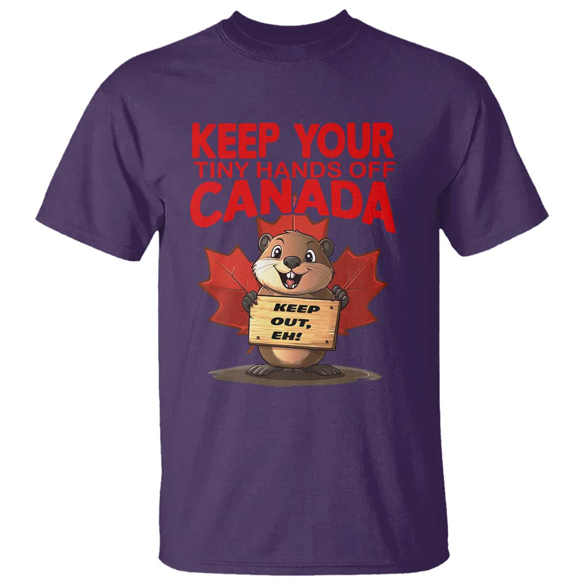 Keep Your Tiny Hands Off Canada T Shirt Not For Sale Canadian Maple Leaf Beaver
