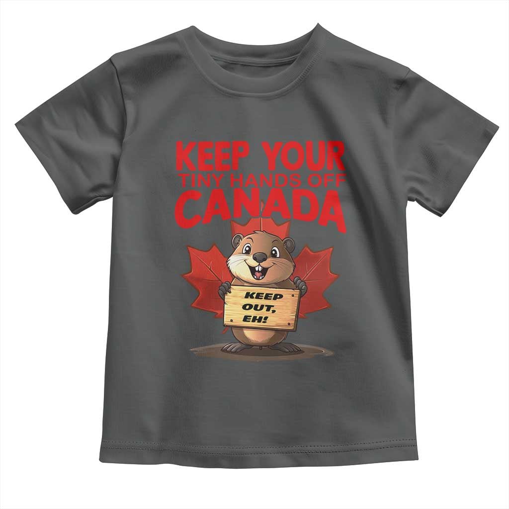 Keep Your Tiny Hands Off Canada Toddler T Shirt Not For Sale Canadian Maple Leaf Beaver