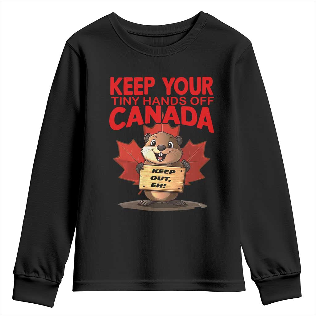 Keep Your Tiny Hands Off Canada Youth Sweatshirt Not For Sale Canadian Maple Leaf Beaver