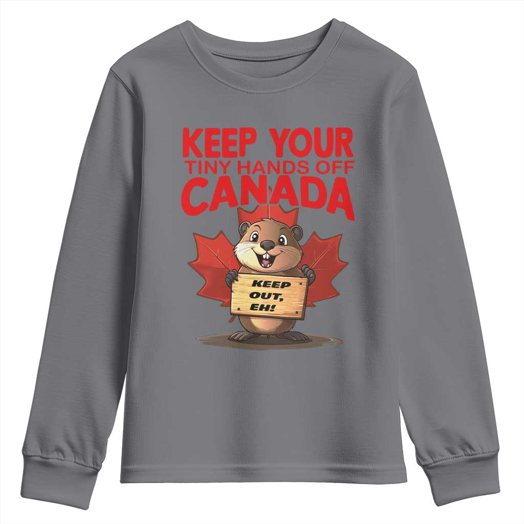 Keep Your Tiny Hands Off Canada Youth Sweatshirt Not For Sale Canadian Maple Leaf Beaver