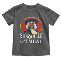 Funny Shaquille Oatmeal Toddler T Shirt Shaq O'neal Meme Cereal Parody
