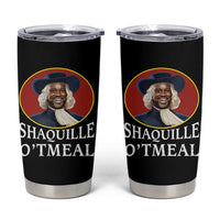 Funny Shaquille Oatmeal Tumbler Cup Shaq O'neal Meme Cereal Parody