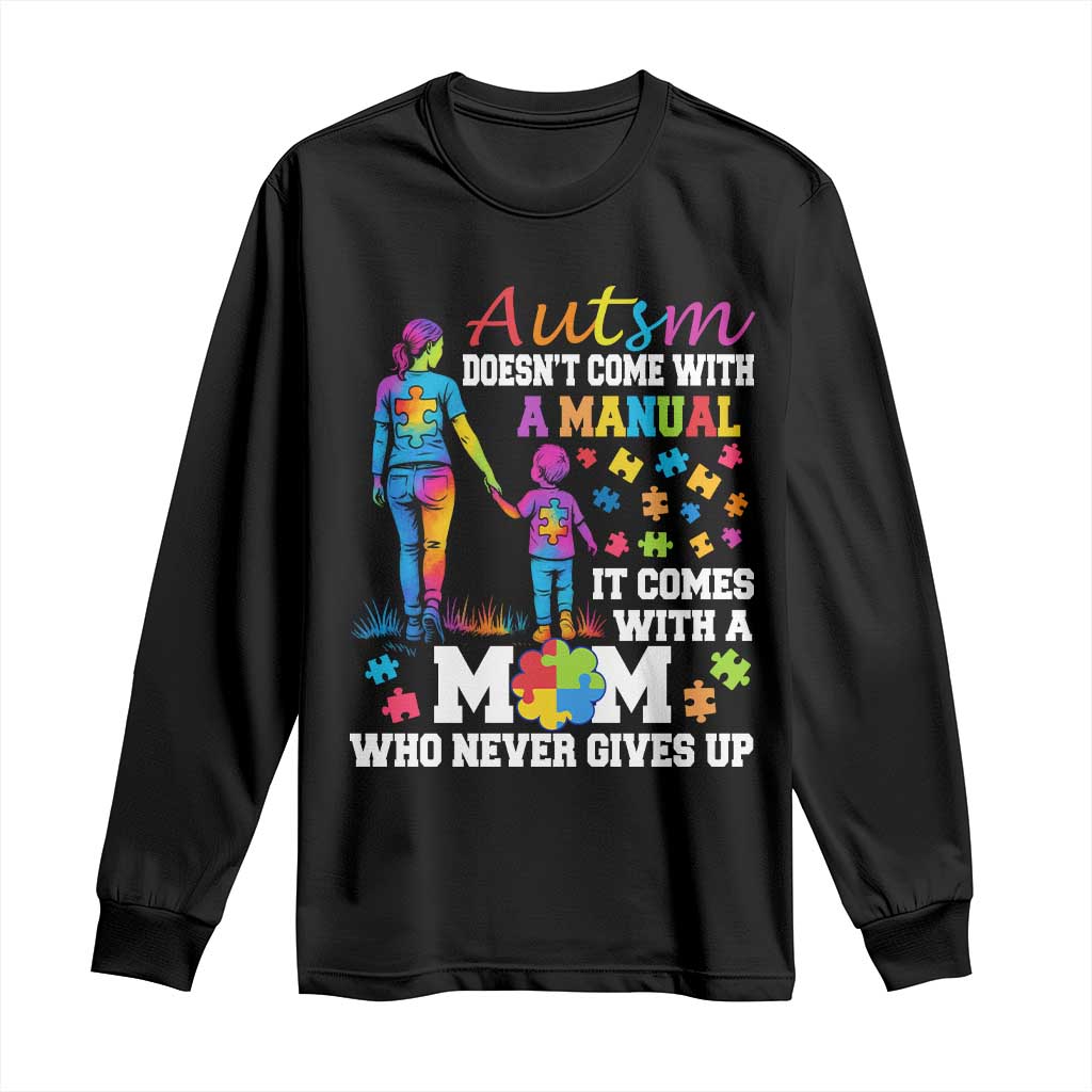 Autism Mom Long Sleeve Shirt Who Never Gives Up Family Support Autistic
