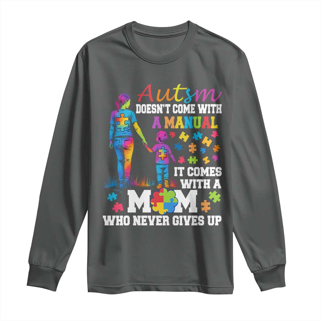 Autism Mom Long Sleeve Shirt Who Never Gives Up Family Support Autistic