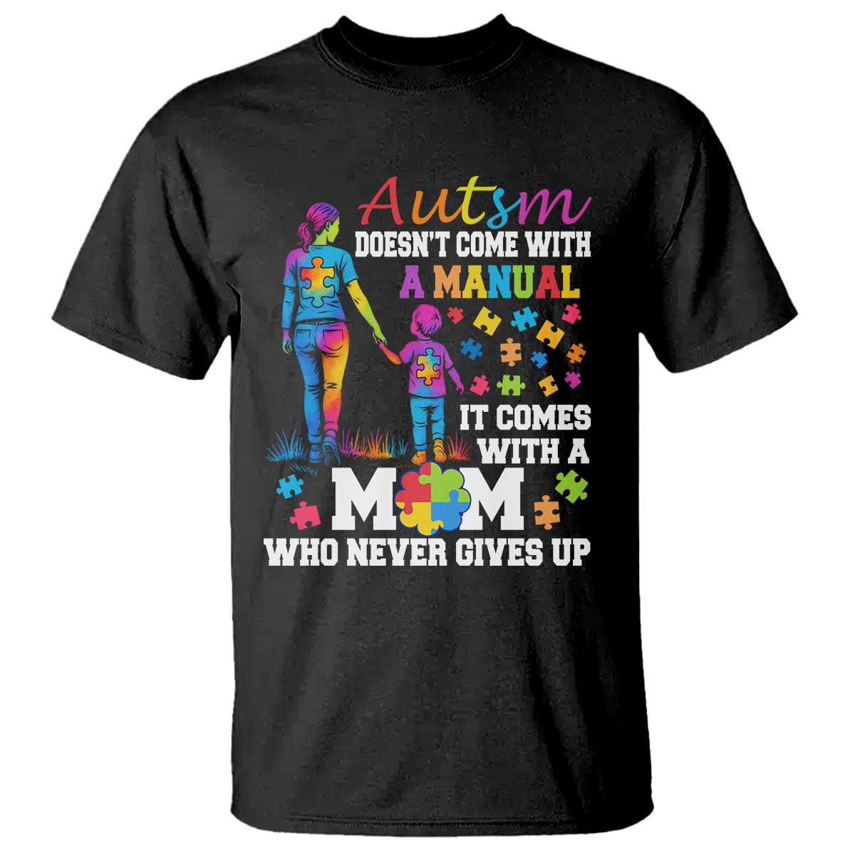 Autism Mom T Shirt Who Never Gives Up Family Support Autistic