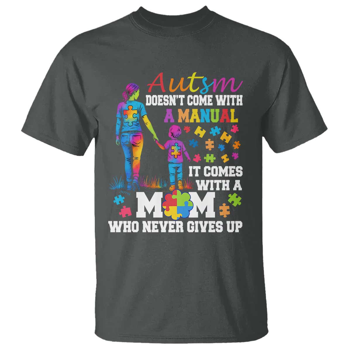 Autism Mom T Shirt Who Never Gives Up Family Support Autistic