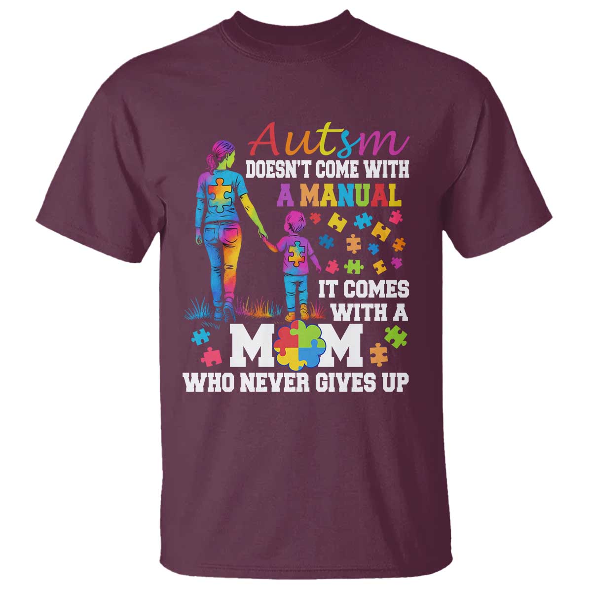 Autism Mom T Shirt Who Never Gives Up Family Support Autistic