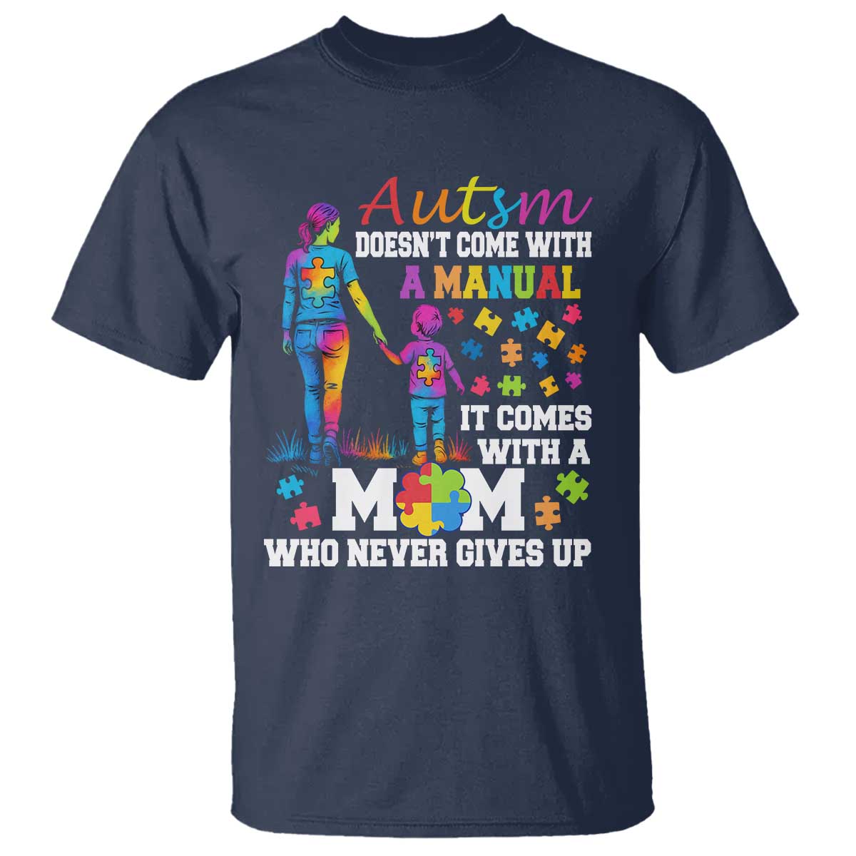 Autism Mom T Shirt Who Never Gives Up Family Support Autistic
