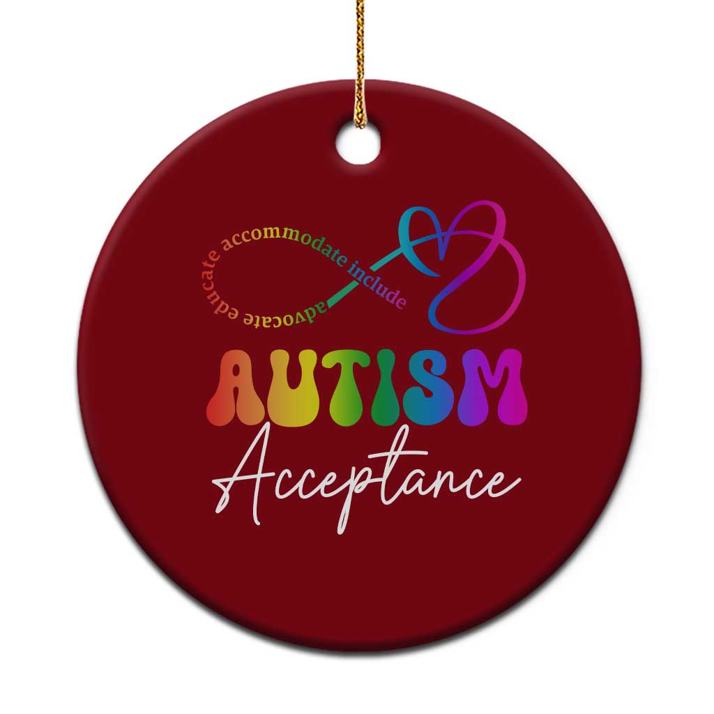 Autism Acceptance Ceramic Ornament Advocate Educate Accomodate Include Rainbow Infinity Symbol - Wonder Print Shop