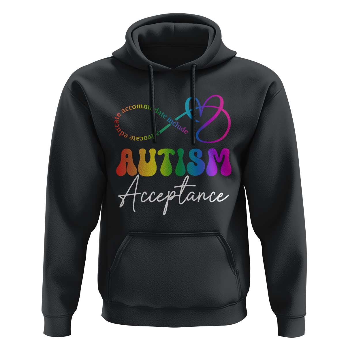Autism Acceptance Hoodie Advocate Educate Accomodate Include Rainbow Infinity Symbol