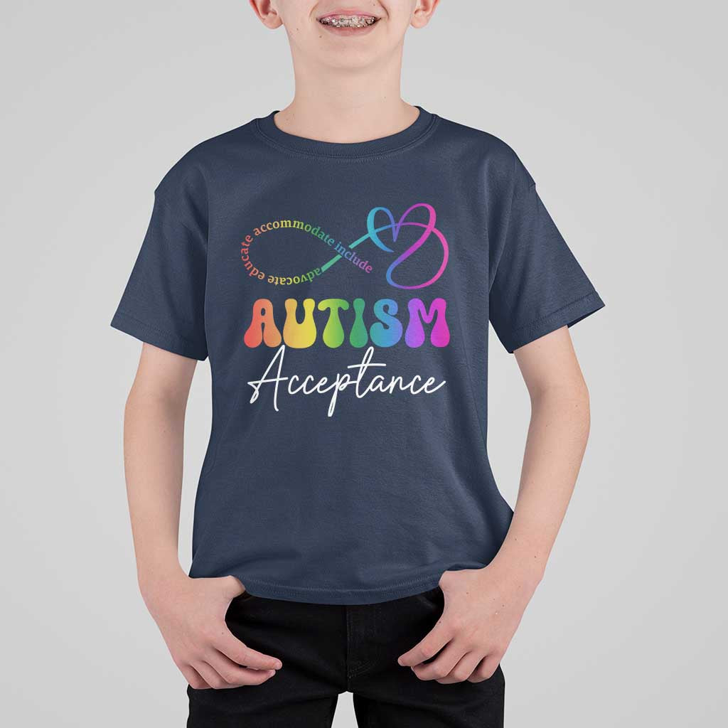 Autism Acceptance T Shirt For Kid Advocate Educate Accomodate Include Rainbow Infinity Symbol