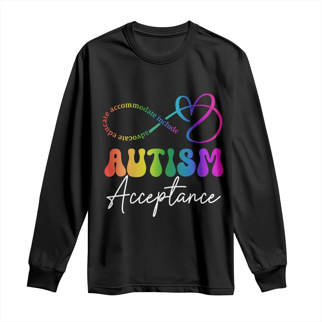 Autism Acceptance Long Sleeve Shirt Advocate Educate Accomodate Include Rainbow Infinity Symbol