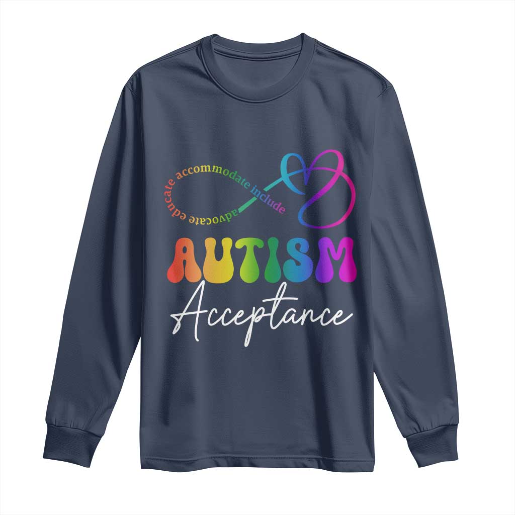 Autism Acceptance Long Sleeve Shirt Advocate Educate Accomodate Include Rainbow Infinity Symbol