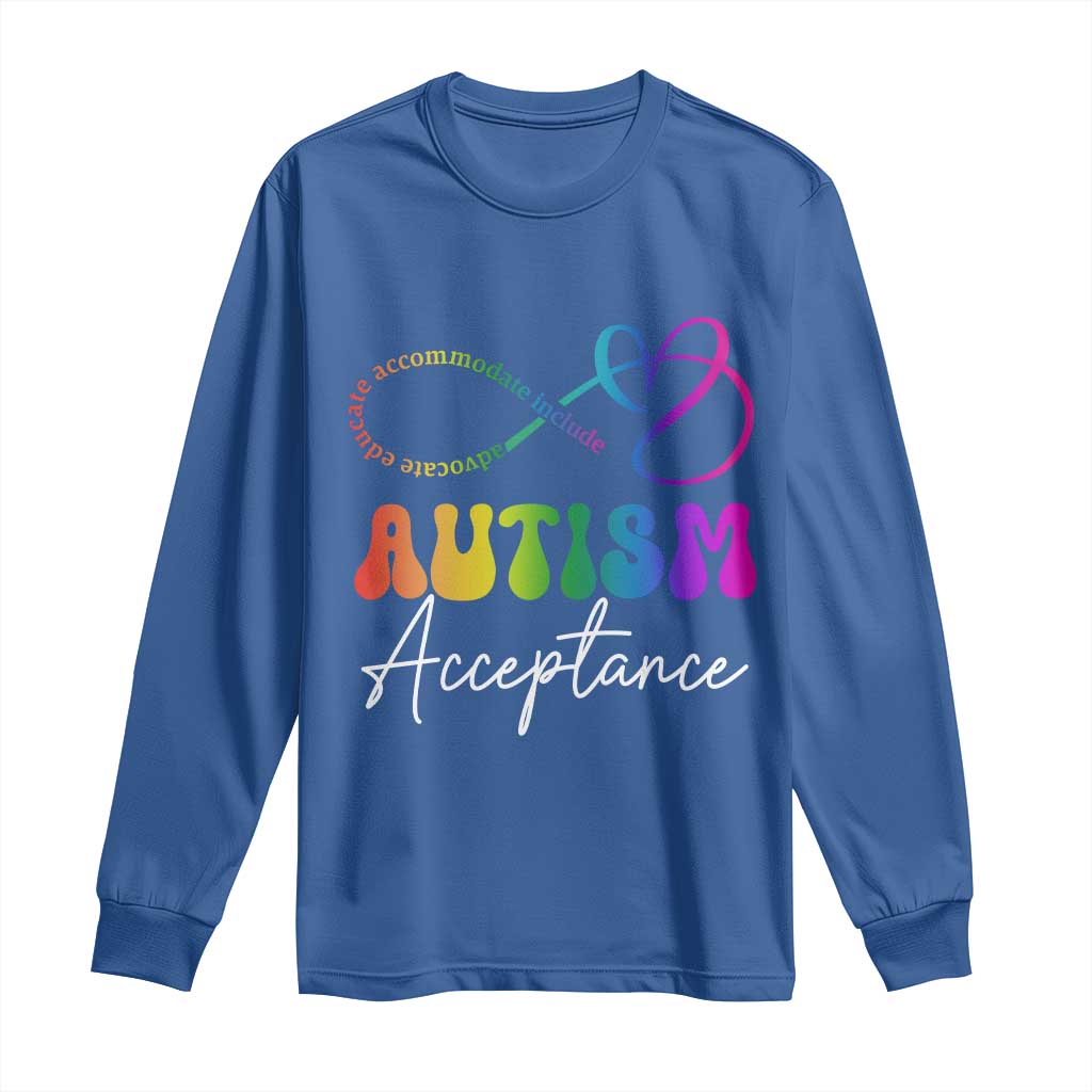 Autism Acceptance Long Sleeve Shirt Advocate Educate Accomodate Include Rainbow Infinity Symbol