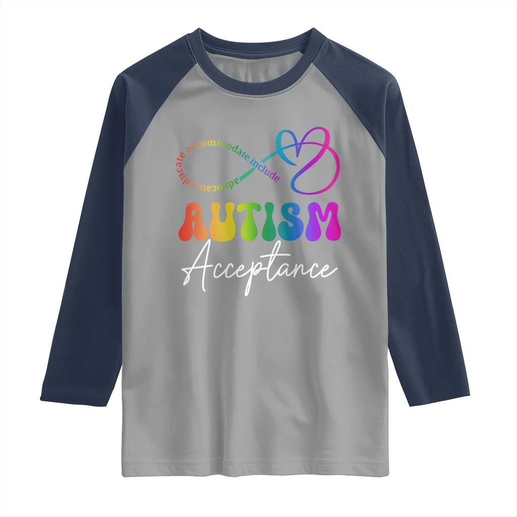Autism Acceptance Raglan Shirt Advocate Educate Accomodate Include Rainbow Infinity Symbol