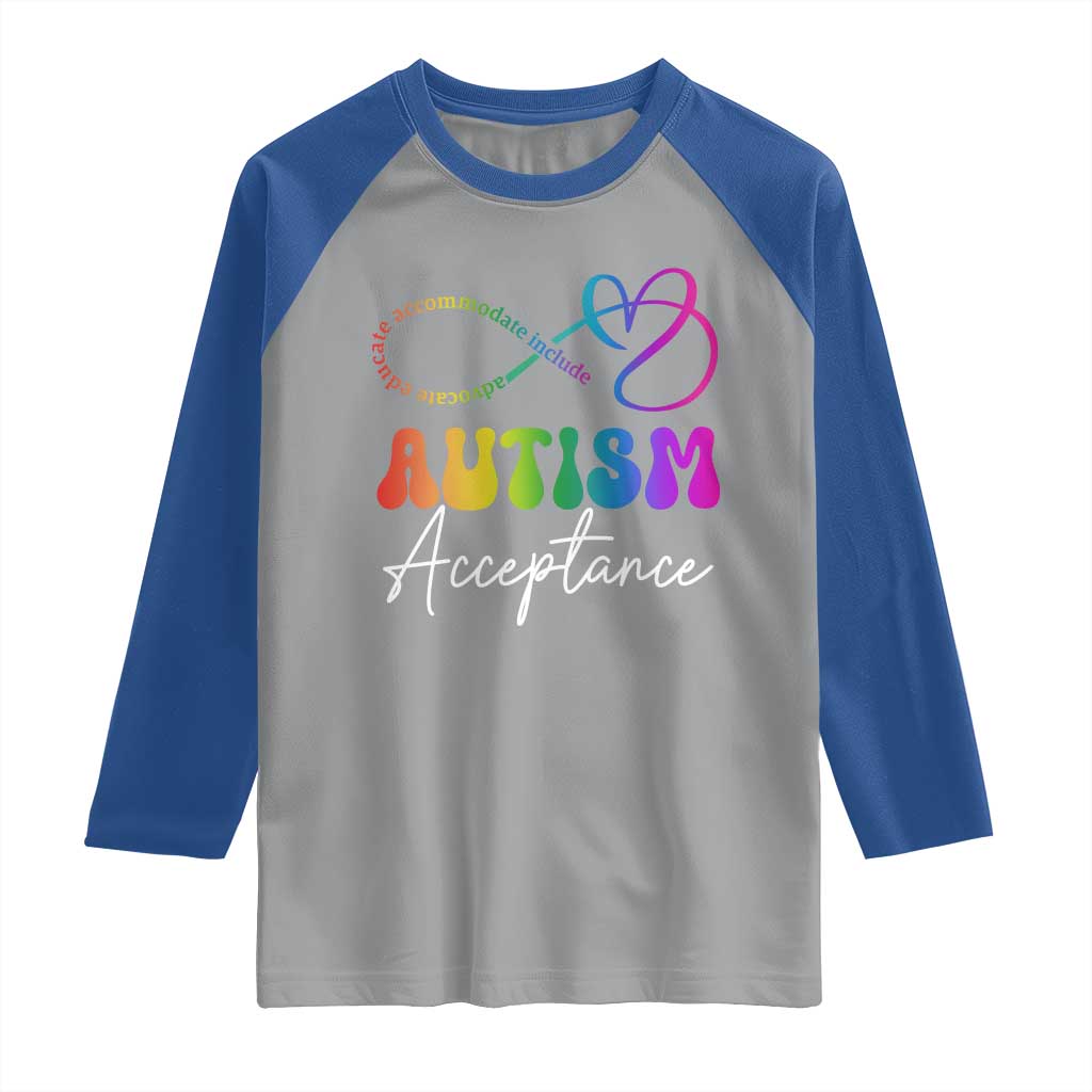 Autism Acceptance Raglan Shirt Advocate Educate Accomodate Include Rainbow Infinity Symbol